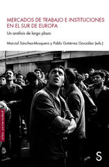 Mercados de trabajo e instituciones en el sur de Europa Mercados de trabajo e instituciones en el sur de Europa