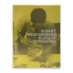 Robert Rauschenberg: El uso de las imágenes