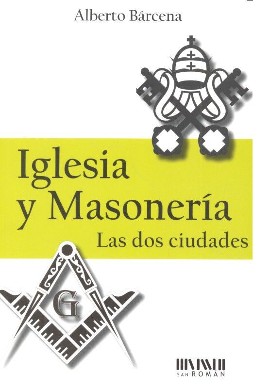 Iglesia y masoner&iacute;a. Las dos ciudades