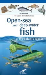 Open-Sea And Deep-Water Fish Of The Balearic Islands Open-Sea And Deep-Water Fish Of The Balearic Islands