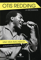 Otis Redding. La Biografía Otis Redding. La Biografía