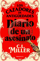 Los cazadores de antigüedades. Diario de un asesinato Los cazadores de antigüedades. Diario de un asesinato
