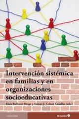 Intervención sistémica en familias y organizaciones socioeducativas Intervención sistémica en familias y organizaciones socioeducativas