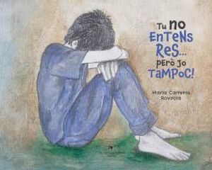 Tu no entens res... però jo tampoc! Tu no entens res... però jo tampoc!