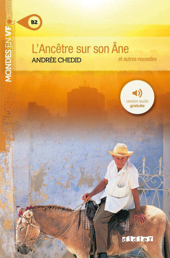 L&rsquo;anc&ecirc;tre sur son &acirc;ne &ndash; Niv. B2 &ndash; Livre + audios
