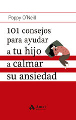 101 consejos para ayudar a tu hijo a calmar su ansiedad 101 consejos para ayudar a tu hijo a calmar su ansiedad