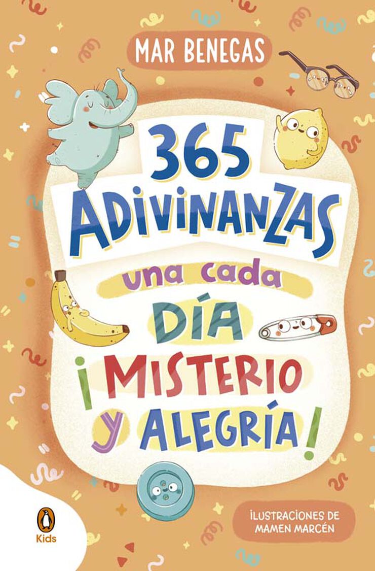 365 adivinanzas, una cada día: misterio y alegría 365 adivinanzas, una cada día: misterio y alegría
