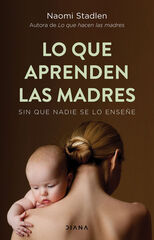 Lo que aprenden las madres Lo que aprenden las madres