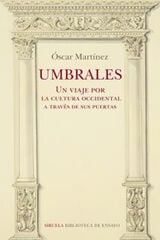 Umbrales. Un viaje por la cultura occidental a través de sus puertas Umbrales. Un viaje por la cultura occidental a través de sus puertas