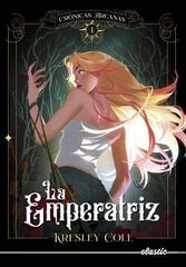 Crónicas arcanas 1. La Emperatriz Crónicas arcanas 1. La Emperatriz