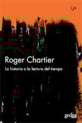 La historia o la lectura del tiempo La historia o la lectura del tiempo