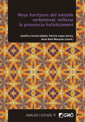 Nous horitzons del mètode verbotonal: millorar la pronúncia holísticament Nous horitzons del mètode verbotonal: millorar la pronúncia holísticament