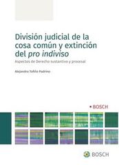 Divisi&oacute;n judicial de la cosa com&uacute;n y extici&oacute;n de pro indiviso