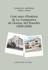 Cent anys d'història de La Cumprativa de Llorenç del Penedès