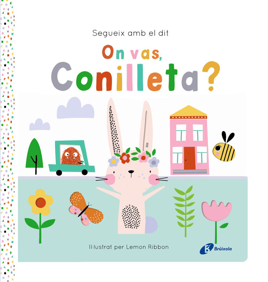 Segueix amb el dit. On vas, Conilleta?