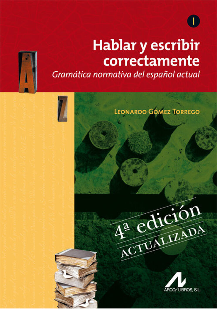 Hablar y escribir correctamente Tomo I- 4ª edición. Actualizada.