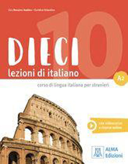 DIECI A2 ALUM+DVD - LEZIONI DI ITALIANO A2 Alma 9788861826397