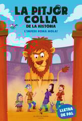 La pitjor colla de la història. L'Imperi romà mola! La pitjor colla de la història. L'Imperi romà mola!