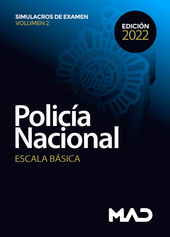 Polic&iacute;a Nacional Escala B&aacute;sica. Simulacros de examen volumen 2