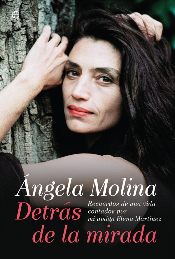 Angela Molina. Detr&aacute;s de la mirada