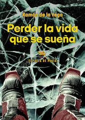 Perder la vida que se sueña Perder la vida que se sueña
