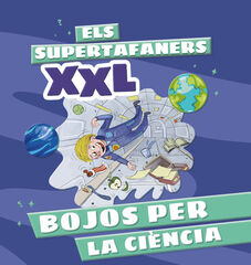 Els Supertafaners XXL. Bojos per la ciència Els Supertafaners XXL. Bojos per la ciència