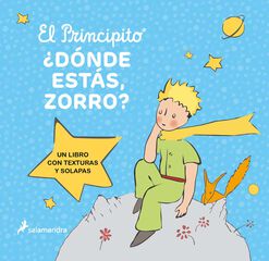 El Principito. ¿Dónde estás, Zorro? El Principito. ¿Dónde estás, Zorro?