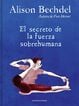 El secreto de la fuerza sobrehumana El secreto de la fuerza sobrehumana