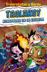 Trolardy 4. Atrapados en la escuela Trolardy 4. Atrapados en la escuela