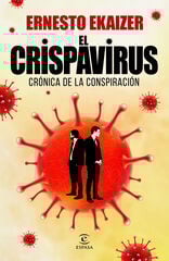 El Crispavirus. Crónica de la conspiración El Crispavirus. Crónica de la conspiración