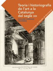 Teoria i historiografia de l'art a la Catalunya del segle XIX Teoria i historiografia de l'art a la Catalunya del segle XIX
