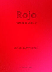 Rojo. Historia de un color Rojo. Historia de un color