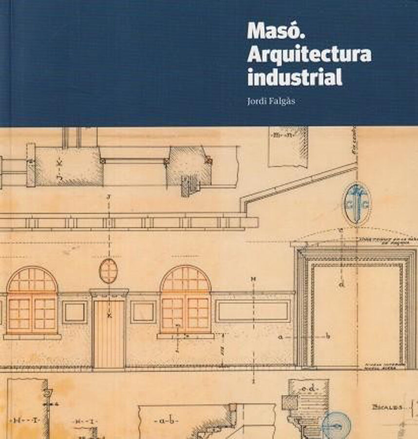 Mas&oacute;. Arquitectura industrial