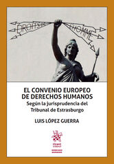 El Convenio Europeo de Derechos Humanos. Según la jurisprudencia del Tribunal de Estrasburgo