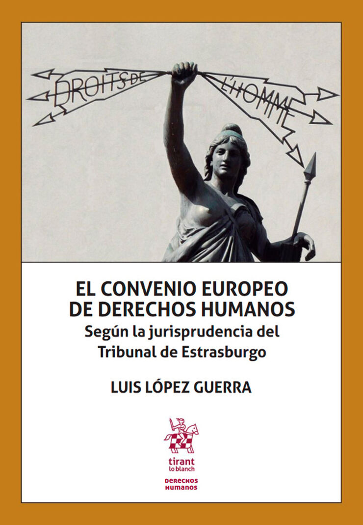El Convenio Europeo de Derechos Humanos. Según la jurisprudencia del Tribunal de Estrasburgo