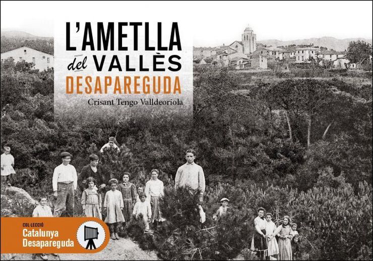 L&rsquo;Ametlla del Vall&egrave;s desapareguda