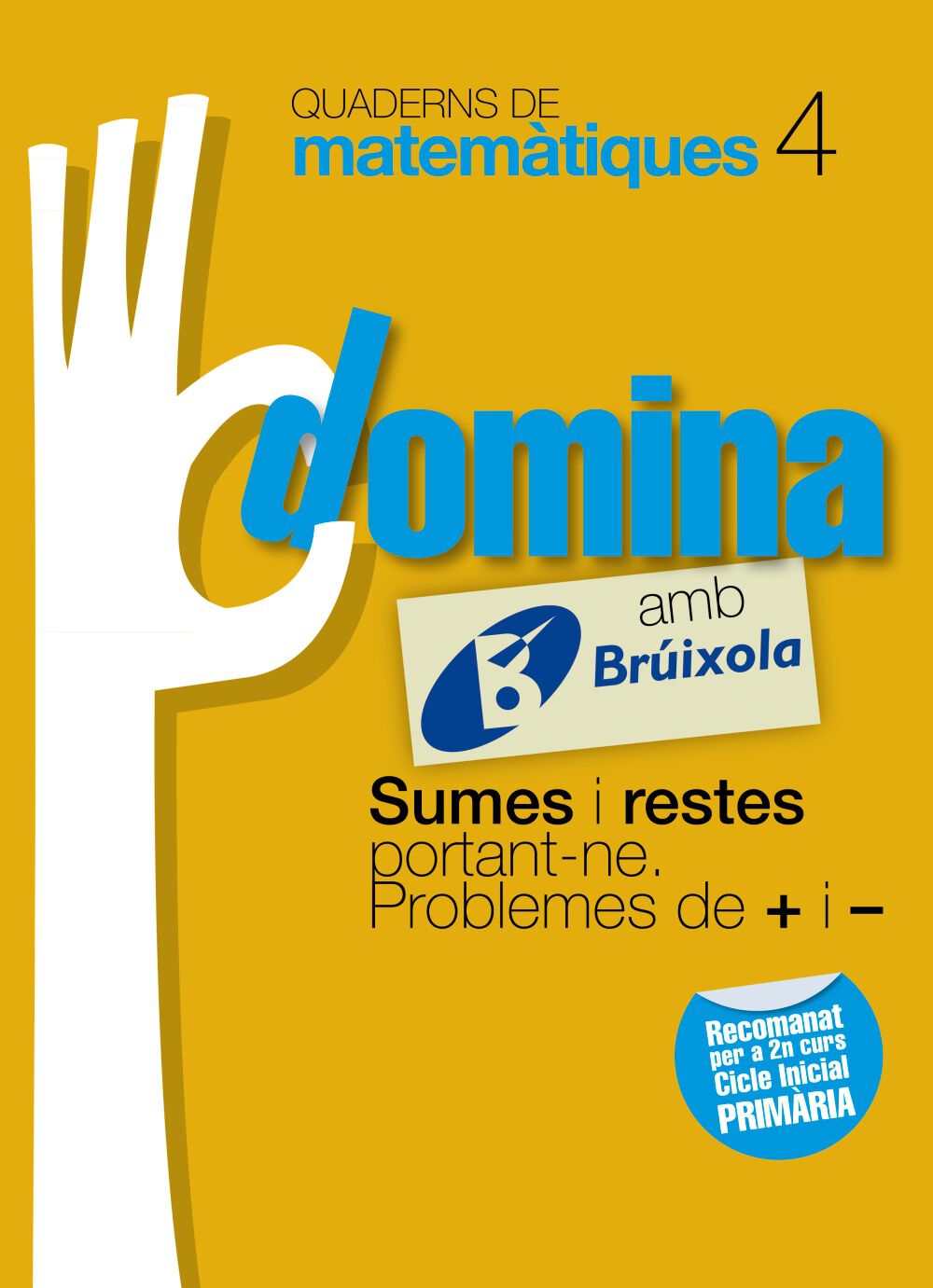 MATEM&Agrave;TIQUES 04 DOMINA 2n PRIM&Agrave;RIA Bru&ntilde;o Quaderns 9788499061726