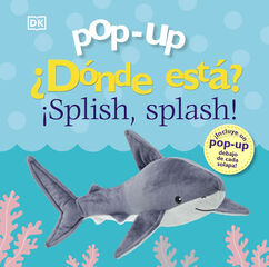Pop-up. ¿Dónde está? ¡Splish, splash! Pop-up. ¿Dónde está? ¡Splish, splash!