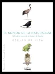 El sonido de la Naturaleza. Calendario sonoro de loa paisajes de España El sonido de la Naturaleza. Calendario sonoro de loa paisajes de España