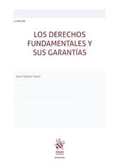 Los derechos fundamentales y sus garant&iacute;as 4&ordf; Edici&oacute;n