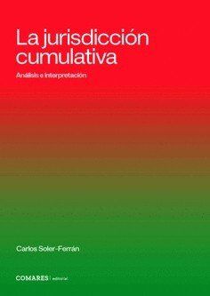 La jurisdicci&oacute;n cumulativa. An&aacute;lisis e interpretaci&oacute;n