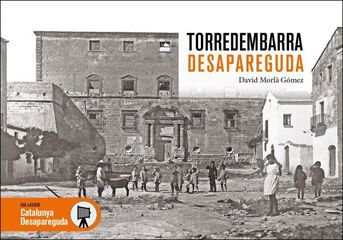 Torredembarra desapareguda Torredembarra desapareguda