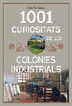 1001 curiositats de les colònies industrials