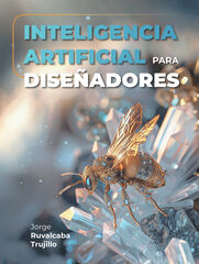 Inteligencia Artificial para diseñadores Inteligencia Artificial para diseñadores
