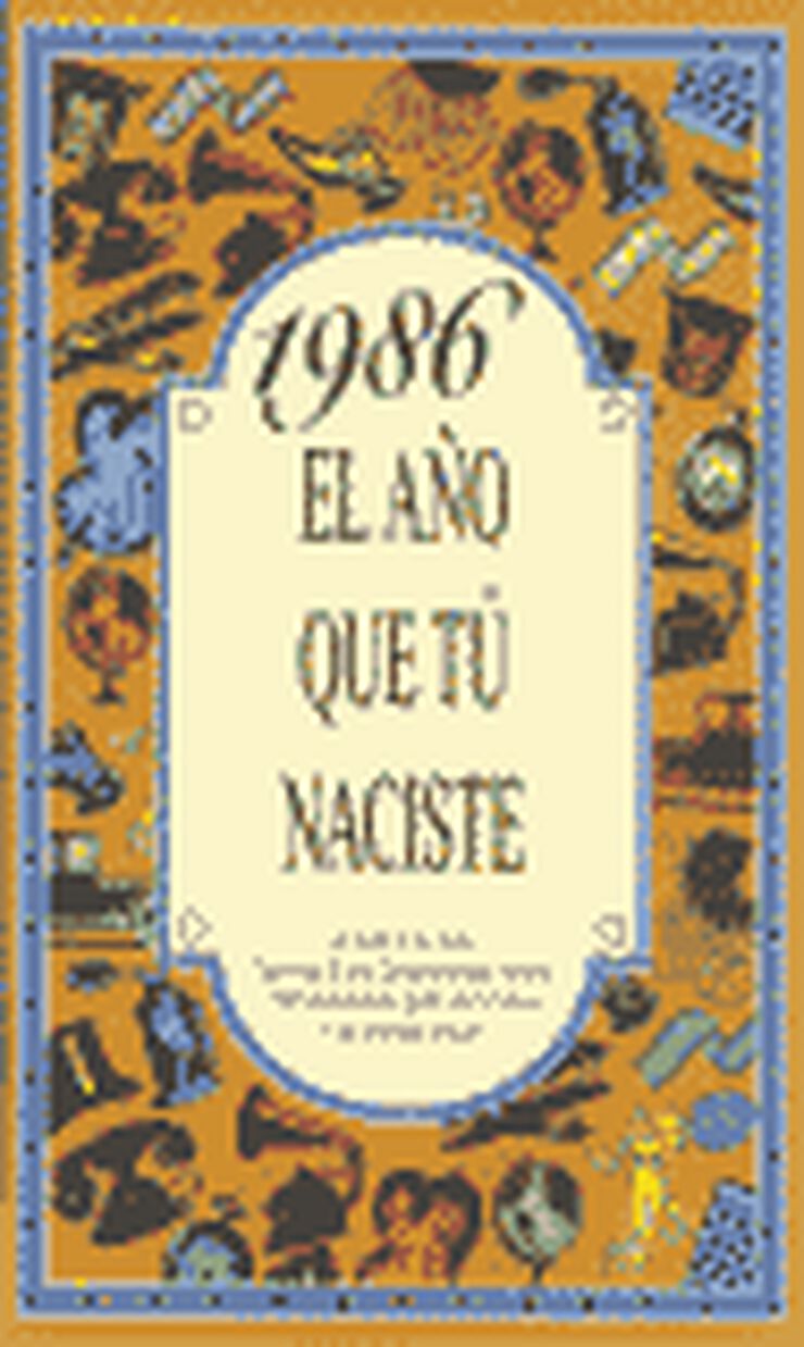 1986 El año que tú naciste