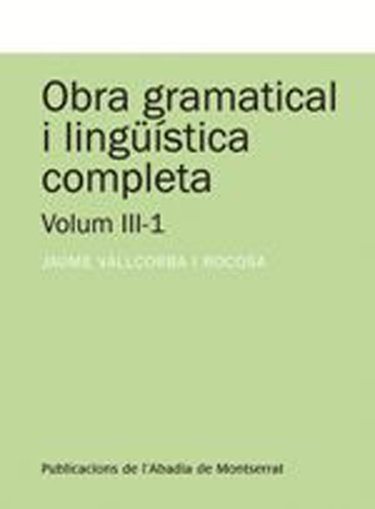 Obra gramatical i lingüística completa, Volum 3-1