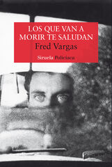 Que van a morir te saludan, Los Que van a morir te saludan, Los