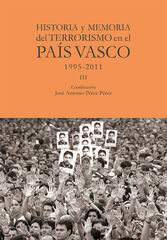 Historia y memoria del terrorismo en el País Vasco Historia y memoria del terrorismo en el País Vasco