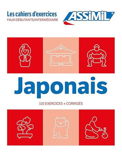 Japonais : faux-d&eacute;butants, interm&eacute;diaire : 110 exercices + corrig&eacute;s