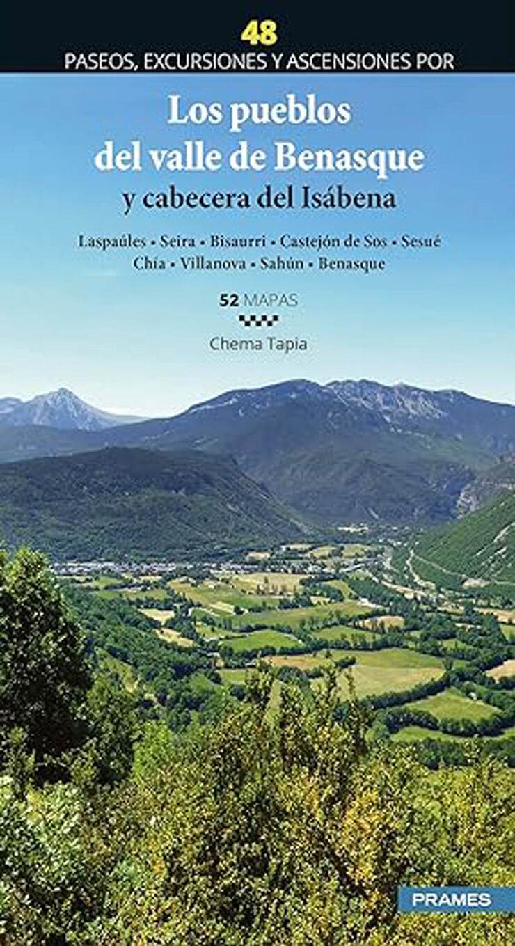 Los pueblos del valle de Benasque y cabecera del Isábena. 48 Paseos, excursiones y ascensiones.
